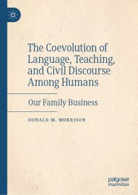 Imagen de portada: The Coevolution of Language, Teaching, and Civil Discourse Among Humans 9783030485429
