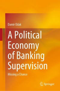 Omslagafbeelding: A Political Economy of Banking Supervision 9783030485467