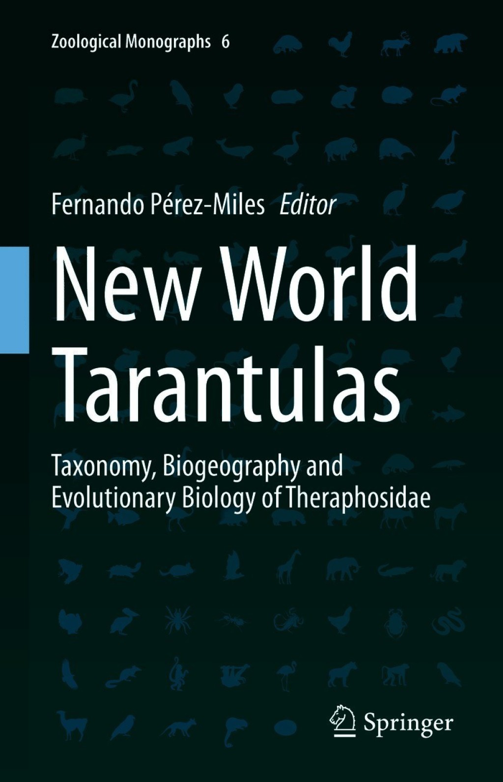New World Tarantulas Taxonomy, Biogeography and Evolutionary Biology of Theraphosidae 1st Edition