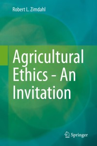 Cover image: Agricultural Ethics - An Invitation 9783030489342