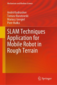 Cover image: SLAM Techniques Application for Mobile Robot in Rough Terrain 9783030489809