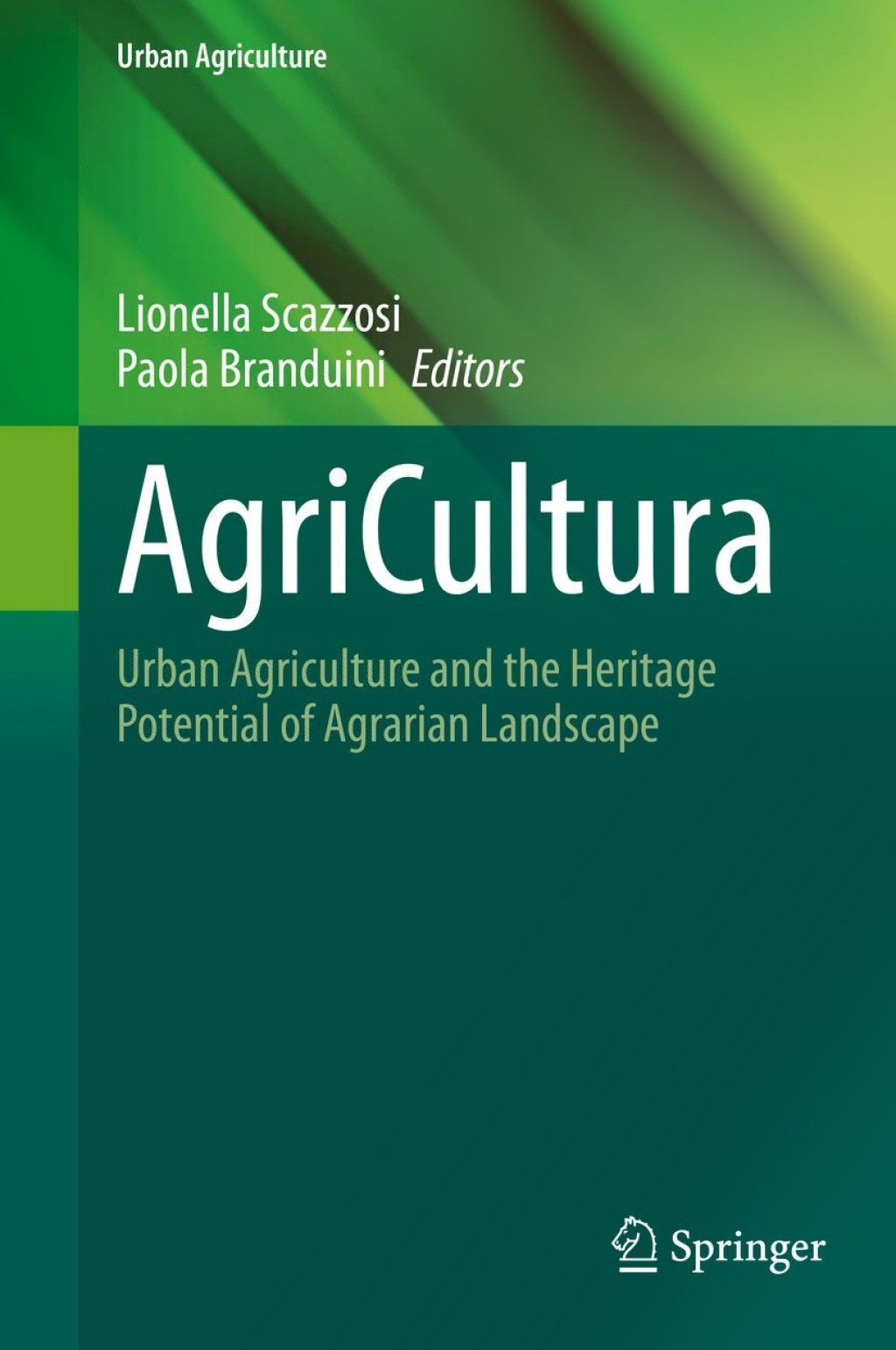 AgriCultura Urban Agriculture and the Heritage Potential of Agrarian Landscape 1st Edition