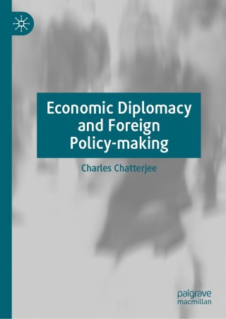 صورة الغلاف: Economic Diplomacy and Foreign Policy-making 9783030490461