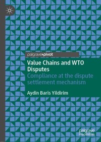 Omslagafbeelding: Value Chains and WTO Disputes 9783030490935