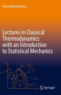 Titelbild: Lectures in Classical Thermodynamics with an Introduction to Statistical Mechanics 9783030491970
