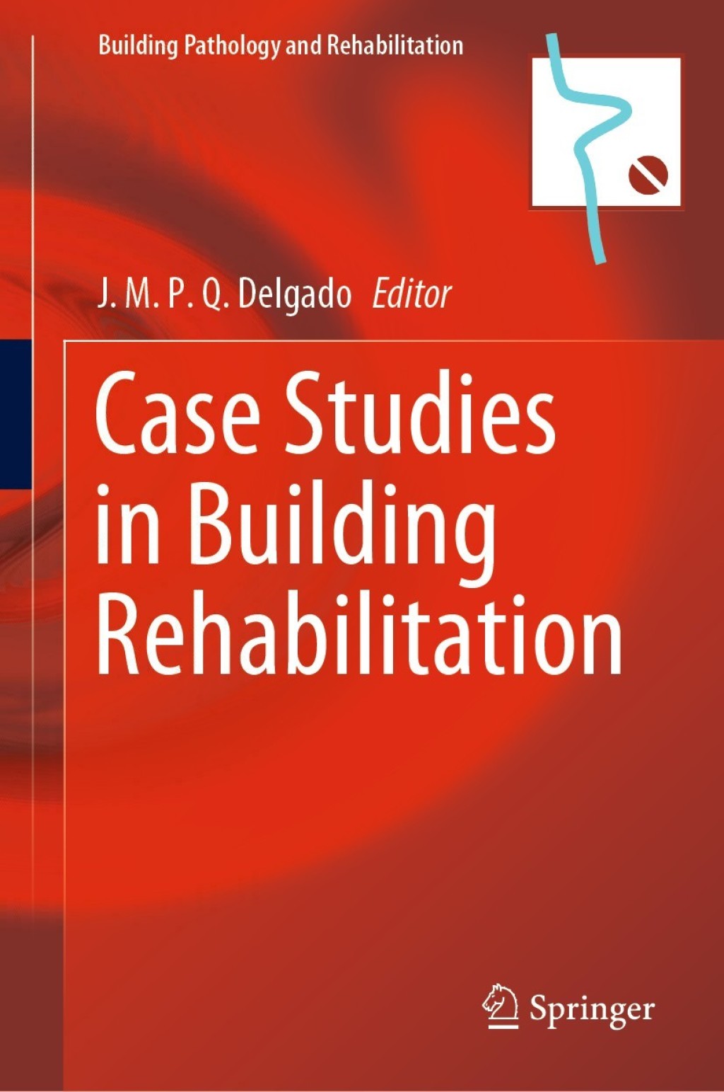 Case Studies in Building Rehabilitation 1st Edition