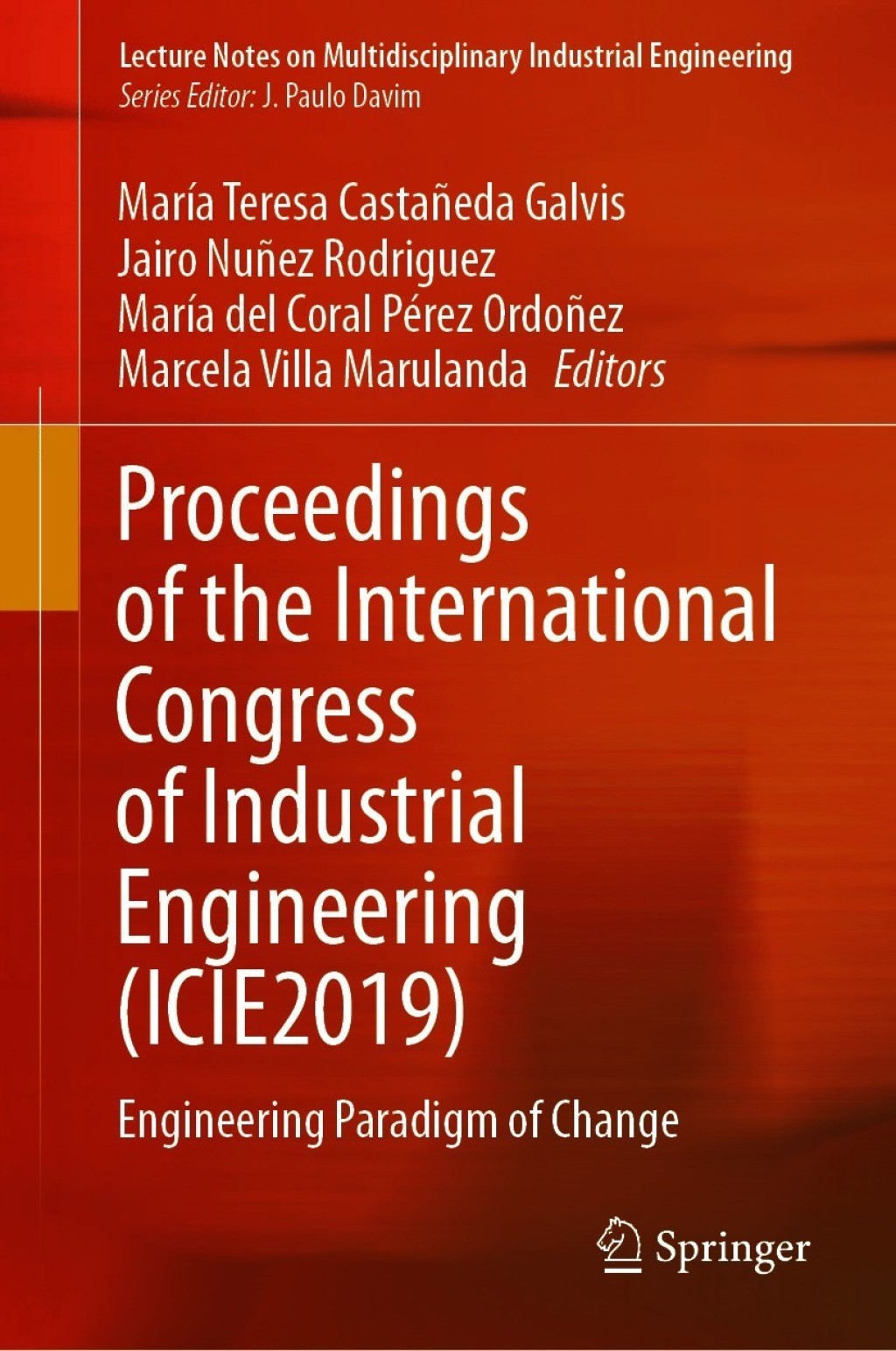 Proceedings of the International Congress of Industrial Engineering (ICIE2019) Engineering Paradigm of Change 1st Edition