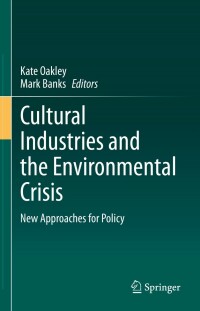 Cover image: Cultural Industries and the Environmental Crisis 1st edition 9783030493837