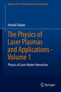 صورة الغلاف: The Physics of Laser Plasmas and Applications - Volume 1 9783030496128