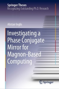 Omslagafbeelding: Investigating a Phase Conjugate Mirror for Magnon-Based Computing 9783030497446