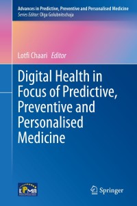 صورة الغلاف: Digital Health in Focus of Predictive, Preventive and Personalised Medicine 1st edition 9783030498146