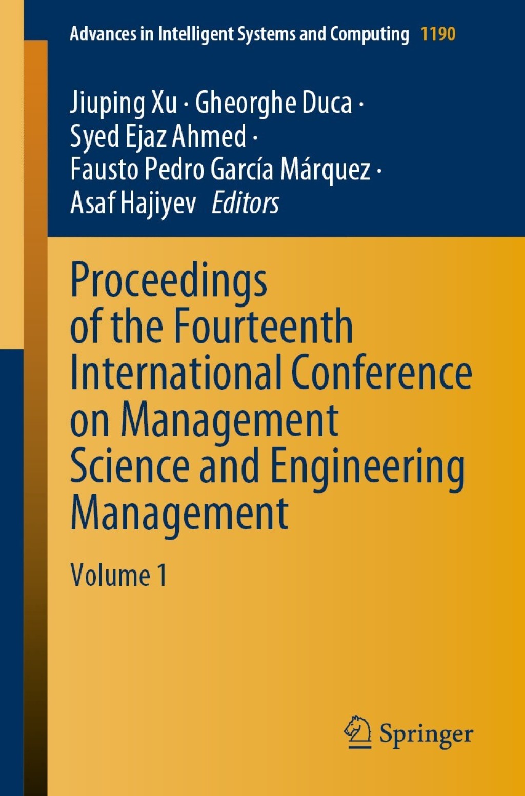 Proceedings of the Fourteenth International Conference on Management Science and Engineering Management Volume 1 1st Edition
