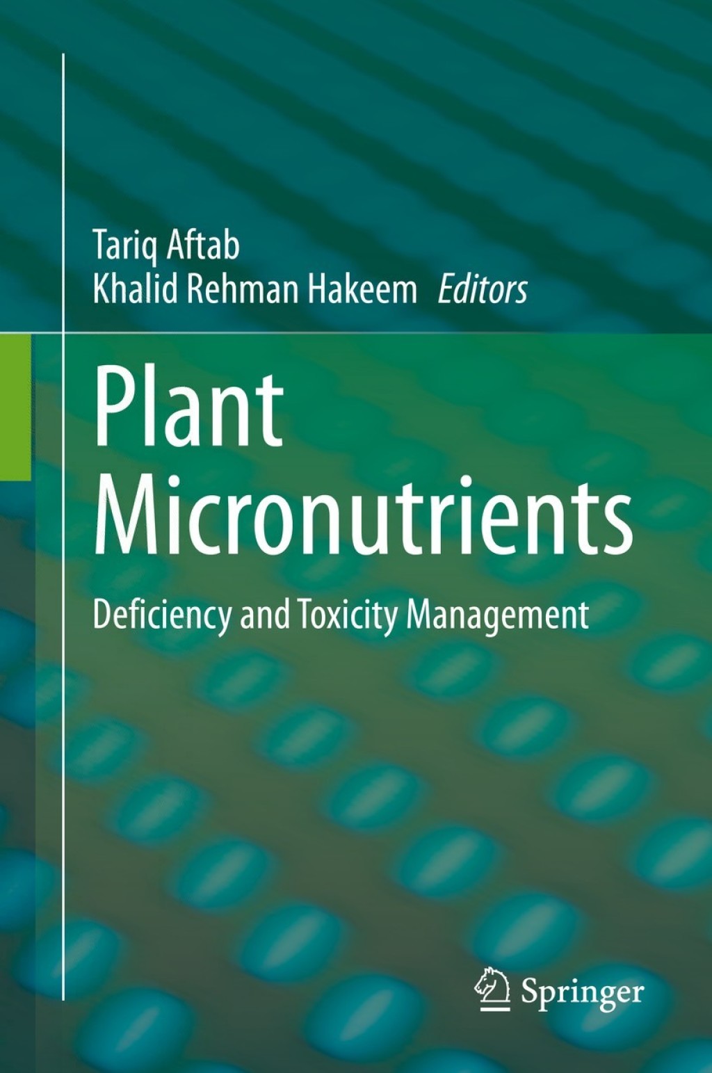 Plant Micronutrients Deficiency and Toxicity Management 1st Edition