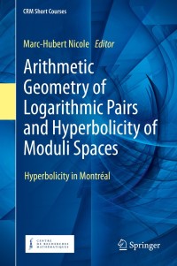 Omslagafbeelding: Arithmetic Geometry of Logarithmic Pairs and Hyperbolicity of Moduli Spaces 1st edition 9783030498634