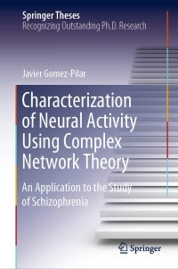صورة الغلاف: Characterization of Neural Activity Using Complex Network Theory 9783030498993