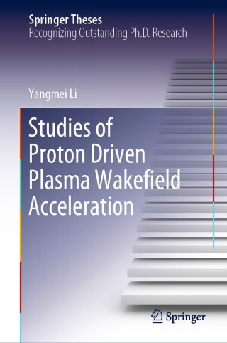 Immagine di copertina: Studies of Proton Driven Plasma Wakeﬁeld Acceleration 9783030501150
