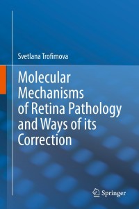 Imagen de portada: Molecular Mechanisms of Retina Pathology and Ways of its Correction 9783030501594
