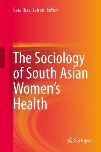 Cover image: The Sociology of South Asian Women’s Health 1st edition 9783030502034