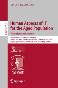 Imagen de portada: Human Aspects of IT for the Aged Population. Technology and Society 1st edition 9783030502317