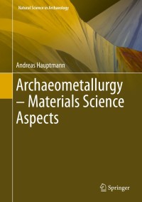Omslagafbeelding: Archaeometallurgy – Materials Science Aspects 9783030503666