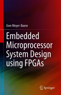 Imagen de portada: Embedded Microprocessor System Design using FPGAs 9783030505325