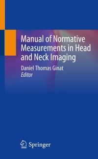 Cover image: Manual of Normative Measurements in Head and Neck Imaging 1st edition 9783030505660