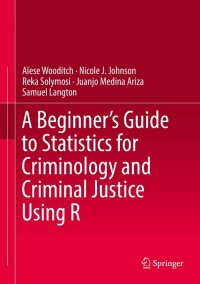 Cover image: A Beginner’s Guide to Statistics for Criminology and Criminal Justice Using R 9783030506247