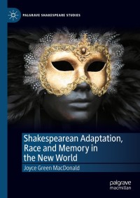 Cover image: Shakespearean Adaptation, Race and Memory in the New World 9783030506797