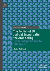 Cover image: The Politics of EU Judicial Support after the Arab Spring 9783030507725