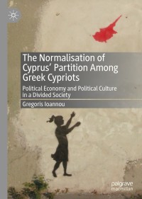 Imagen de portada: The Normalisation of Cyprus’ Partition Among Greek Cypriots 9783030508159