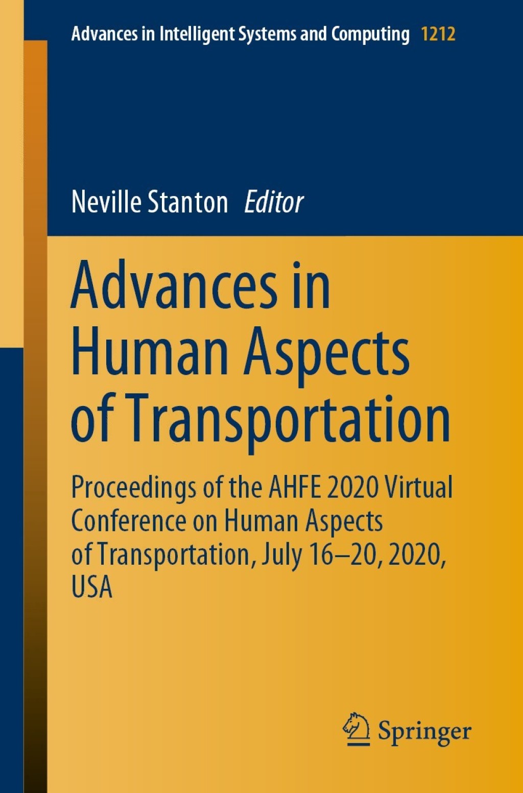 Advances in Human Aspects of Transportation Proceedings of the AHFE 2020 Virtual Conference on Human Aspects of Transportation, July 16-20, 2020, USA 1st Edition