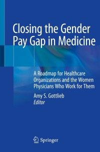 Cover image: Closing the Gender Pay Gap in Medicine 1st edition 9783030510305