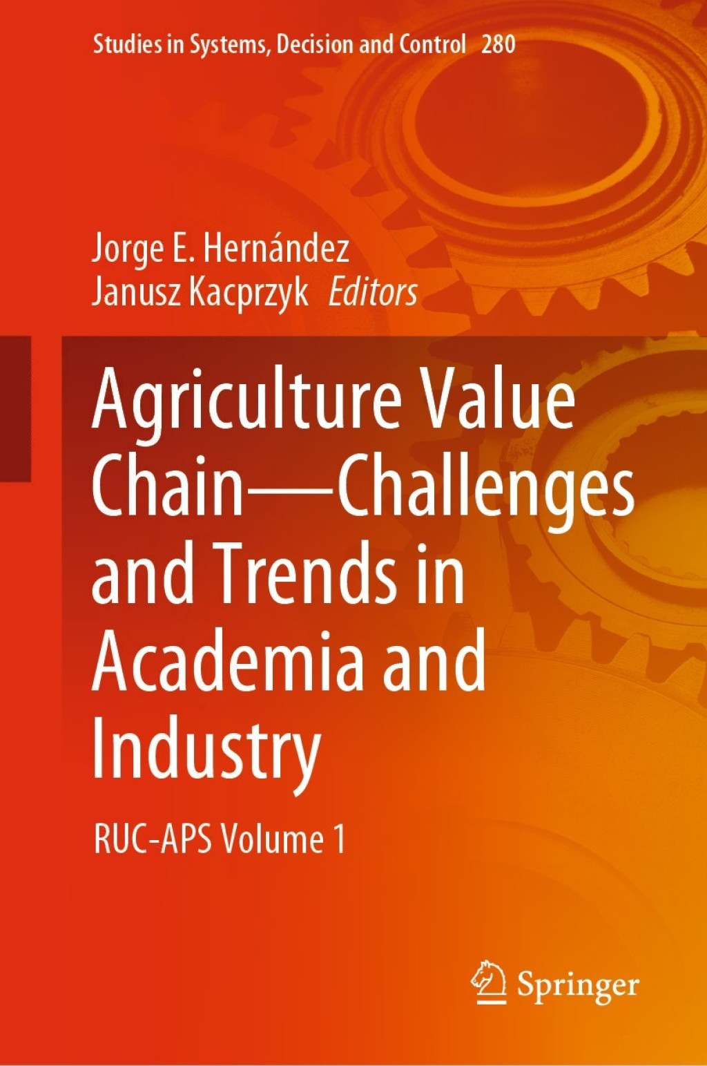 Agriculture Value Chain – Challenges and Trends in Academia and Industry RUC-APS Volume 1 1st Edition