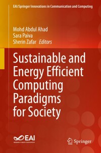 表紙画像: Sustainable and Energy Efficient Computing Paradigms for Society 1st edition 9783030510695