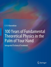 Omslagafbeelding: 100 Years of Fundamental Theoretical Physics in the Palm of Your Hand 9783030510800