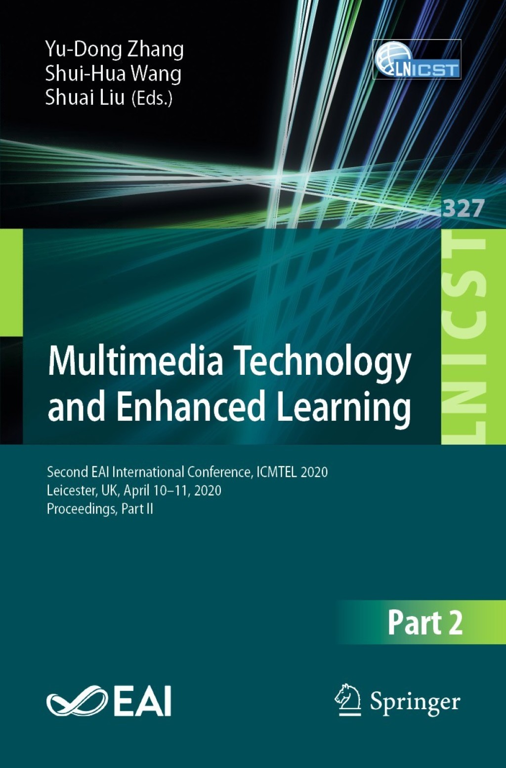Multimedia Technology and Enhanced Learning Second EAI International Conference, ICMTEL 2020, Leicester, UK, April 10-11, 2020, Proceedings, Part II 1st Edition