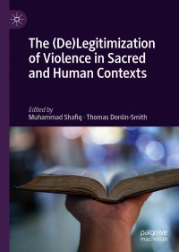 Cover image: The (De)Legitimization of Violence in Sacred and Human Contexts 9783030511241