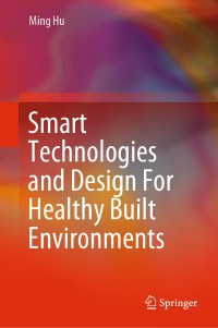 Cover image: Smart Technologies and Design For Healthy Built Environments 9783030512910