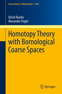 Immagine di copertina: Homotopy Theory with Bornological Coarse Spaces 9783030513344