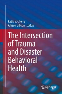 Imagen de portada: The Intersection of Trauma and Disaster Behavioral Health 1st edition 9783030515249