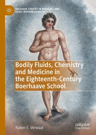 Immagine di copertina: Bodily Fluids, Chemistry and Medicine in the Eighteenth-Century Boerhaave School 9783030515409
