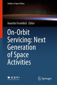 Titelbild: On-Orbit Servicing: Next Generation of Space Activities 1st edition 9783030515584