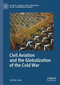 Titelbild: Civil Aviation and the Globalization of the Cold War 9783030516024