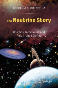 Cover image: The Neutrino Story: One Tiny Particle’s Grand Role in the Cosmos 9783030518455