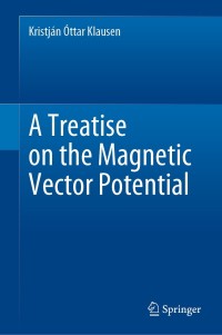 Imagen de portada: A Treatise on the Magnetic Vector Potential 9783030522216