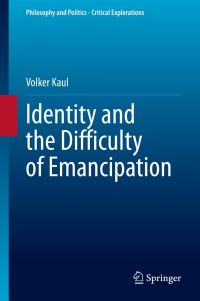 Cover image: Identity and the Difficulty of Emancipation 9783030523749