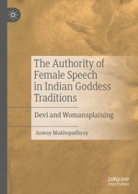 Omslagafbeelding: The Authority of Female Speech in Indian Goddess Traditions 9783030524548