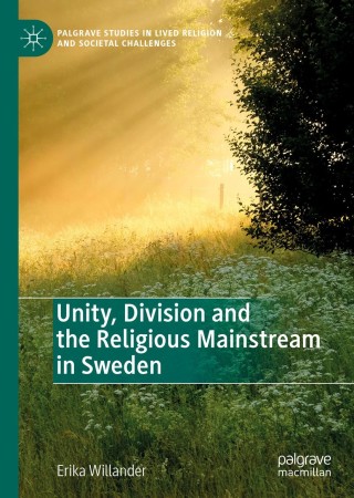 Omslagafbeelding: Unity, Division and the Religious Mainstream in Sweden 9783030524777
