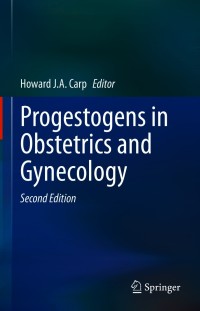 Cover image: Progestogens in Obstetrics and Gynecology 2nd edition 9783030525071
