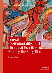 Titelbild: Liberation, (De)Coloniality, and Liturgical Practices 9783030526351
